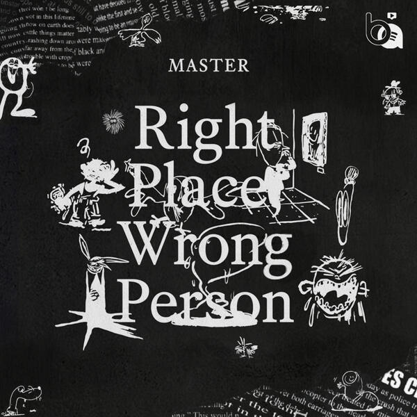 RIGHT PLACE, WRONG PERSON (MASTER)