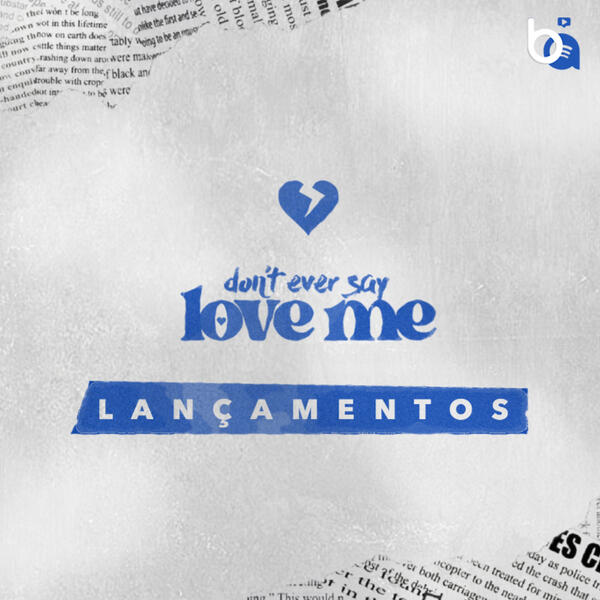 DON'T EVER SAY LOVE ME