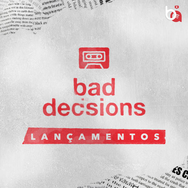 BAD DECISIONS