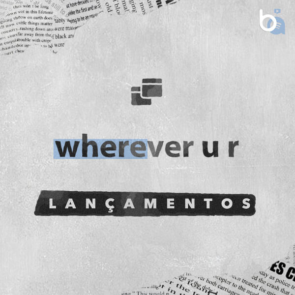 WHEREVER U R